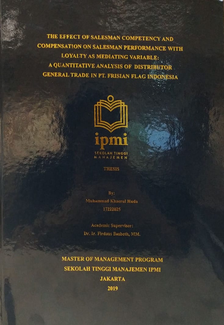 The Effect of Salesman Competency and Compensation on Salesman Performance with Loyalty as Mediating Variable: A Quantitative Analysis of Distributor General Trade in PT. Frisian Flag Indonesia