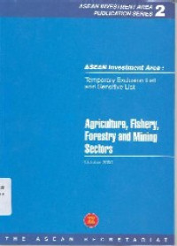 ASEAN Investment Area : Temporary Exclusion List and Sensitive List , Agriculture, Fishery, Forestry and Mining Sectors