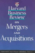 Harvard Business Review on Mergers and Acquisitions