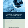 Strategi Menghadapi Middle Income Trap: Pelajaran Dari Meksiko Korea Selatan Dan Cina