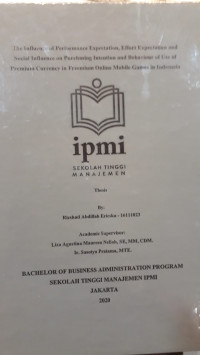 The Influence of Performance Expectation, Effort Expectation and Social Influence on Purchasing Intention and Behaviour of Use of Premium Currency in Freemium Online Mobile Games in Indonesia