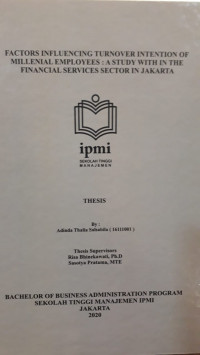 Factors Influencing Turnover Intention of Millenial Employees : A Study with in The Financial Services Sector in Jakarta