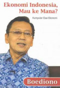 Ekonomi Indonesia, mau ke mana? : kumpulan kemana