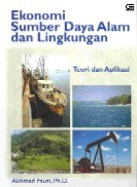 Ekonomi sumber daya alam dan lingkungan : teori dan aplikasi