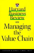 Harvard Business Review on Managing the Value Chain