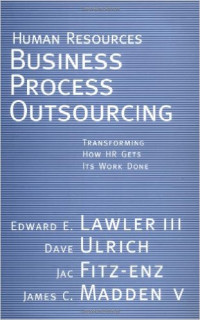 Human Resources Business Process Outsourcing: Transforming How HR Gets Its Work Done