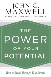 The Power of Your Potential: How to Break Through Your Limits