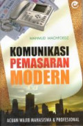 Komunikasi pemasaran modern : acuan wajib mahasiswa & professional