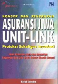 Asuransi jiwa unit-link dalam konsep dan penerapannya  : proteksi sekaligus investasi