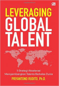 Leveraging Global Talent: 5 Strategi Akselerasi Mengembangkan Talenta Berkelas Dunia