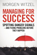 Managing for Success: Spotting Danger Signals and Fixing Problems Before They Happen