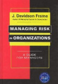 Managing risk in organizations : a guide for managers