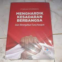 Menghardik kesadaran berbangsa : jalan meneguhkan tiang harapan