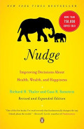 Nudge : Improving Decisions About Health, Wealth and Happiness