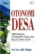 Otonomi Desa Merupakan Otonomi yang Asli, Bulat dan Utuh