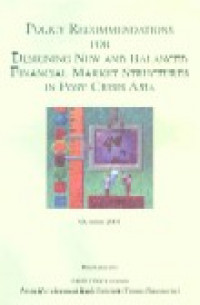 Policy recommendations for designing new and balanced financial market structures in post-crisis Asia