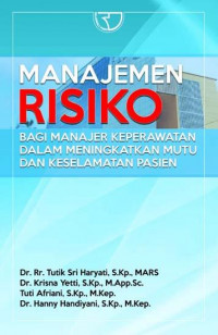 Manajemen Risiko bagi Manajer Keperawatan dalam Meningkatkan Mutu dan Keselamatan Pasien