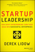 Startup Leadership: How Savvy Entrepreneurs Turn Their Ideas Into Successful Enterprises