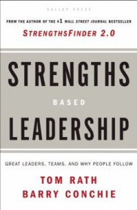 Strengths Based Leadership: Great Leaders, Teams, and Why People Follow