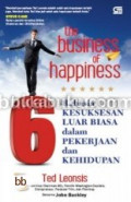 The Business of Happiness : Rahasia Kesuksesan Luar Biasa dalam Pekerjaan dan Kehidupan