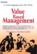 Value based management = manajemen berbasis nilai : paradigma sukses usaha