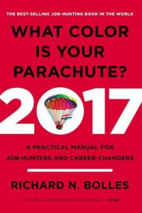 What Color Is Your Parachute? 2017: A Practical Manual for Job-Hunters and Career-Changers