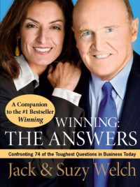 Winning: The Answers: Confronting 74 of the Toughest Questions in Business Today